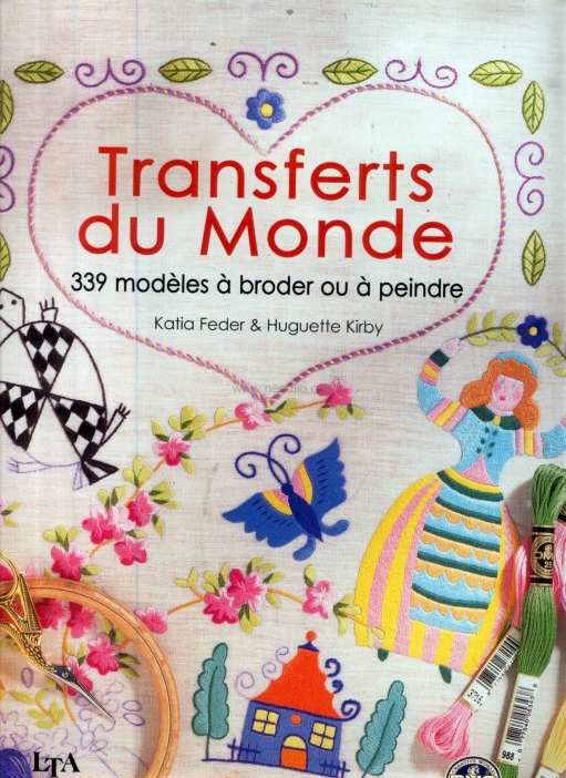 Transferts Du Monde - 300+Templates To Use For Painting And Embroidery