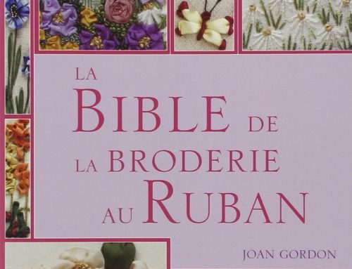 Bible De La Broderie Au Ruban (The Ribbon Embroidery Bible)